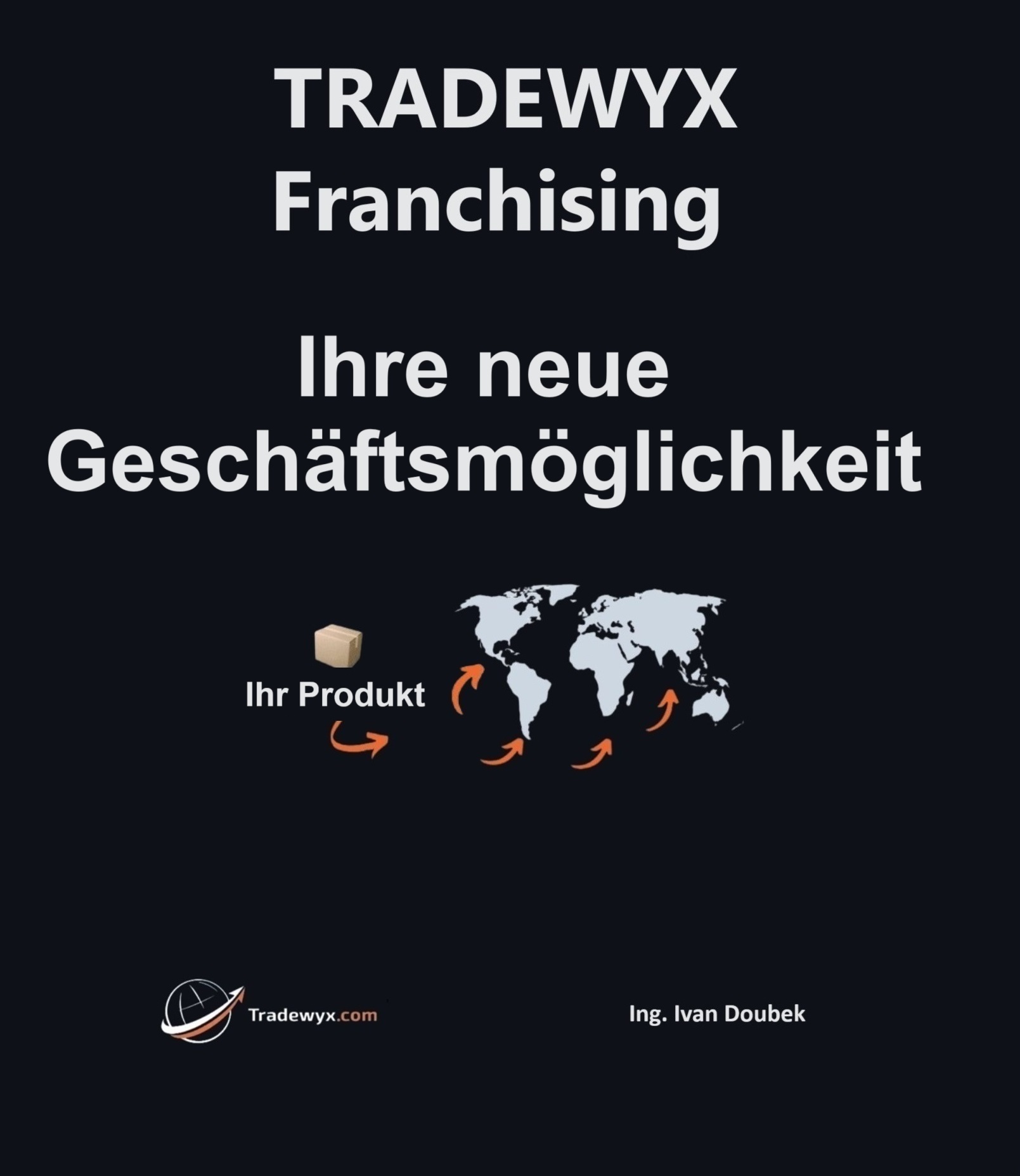 E-kniha TRADEWYX – Franchising - Ihre neue Geschäftsmöglichkeit - Ivan Doubek