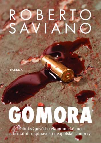 Gomora: Osobní výpověď o ekonomické moci a brutální rozpínavosti neapolské camorry - Roberto Saviano [E-kniha]