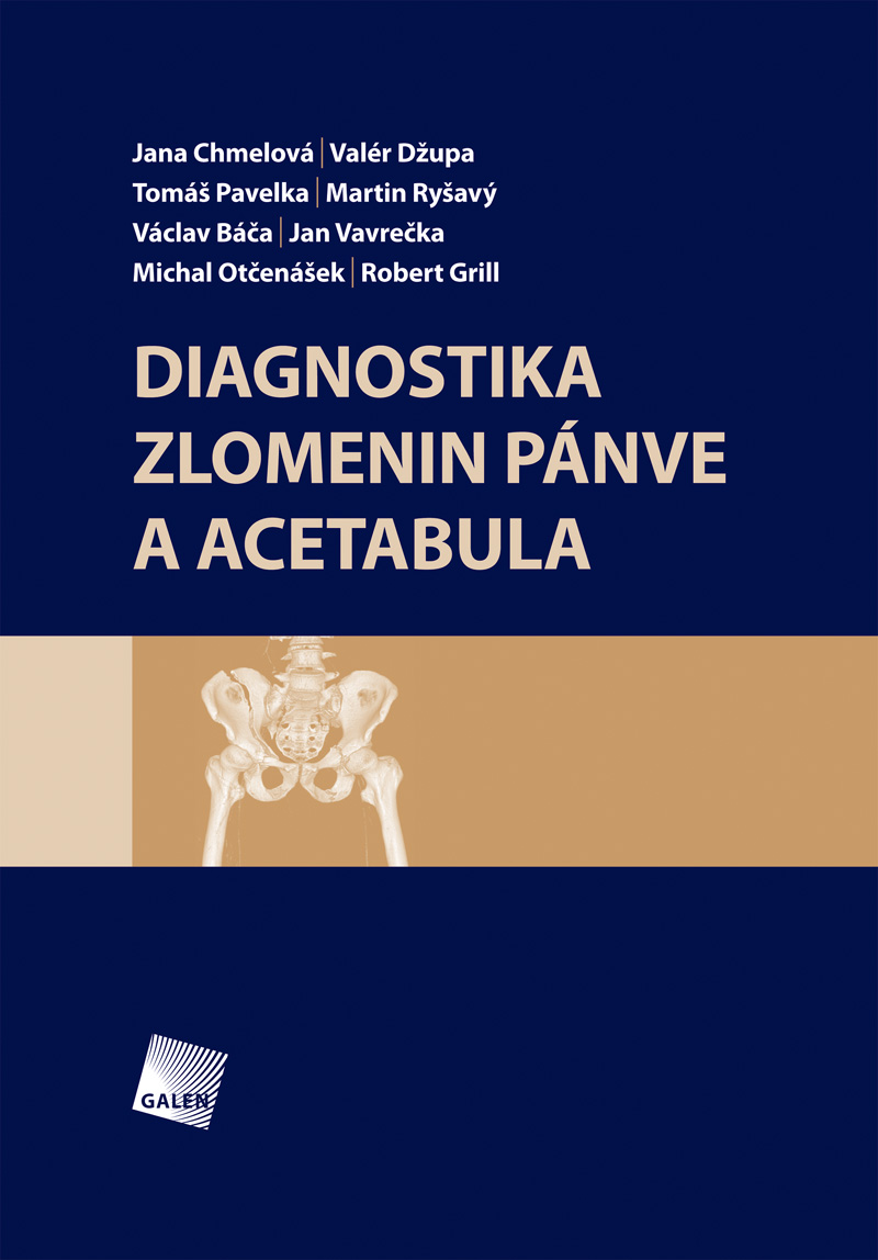 E-kniha Diagnostika zlomenin pánve a acetabula - Tomáš Pavelka, Jan Vavrečka, Jana Chmelová, Valér Džupa, Václav Báča