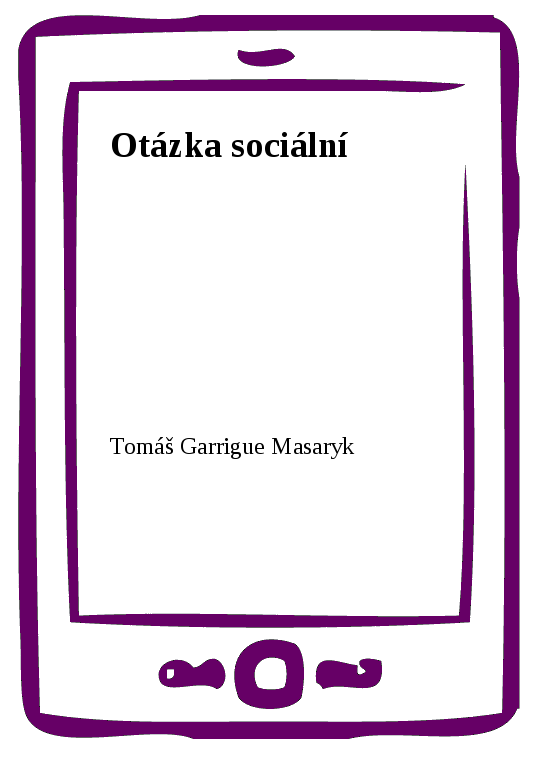 E-kniha Otázka sociální - Tomáš Garrigue Masaryk
