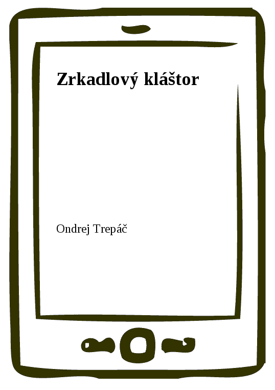 E-kniha Zrkadlový kláštor - Ondrej Trepáč