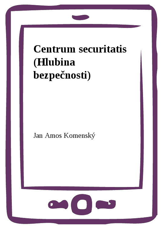 E-kniha Centrum securitatis (Hlubina bezpečnosti) - Jan Amos Komenský