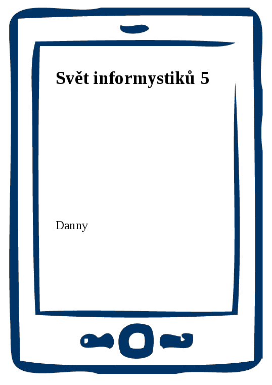 E-kniha Svět informystiků 5 -  Danny