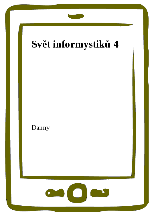 E-kniha Svět informystiků 4 -  Danny
