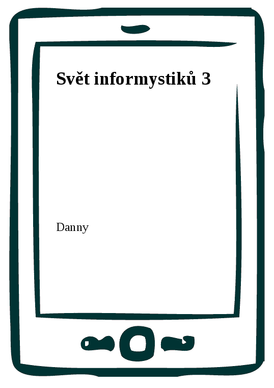 E-kniha Svět informystiků 3 -  Danny