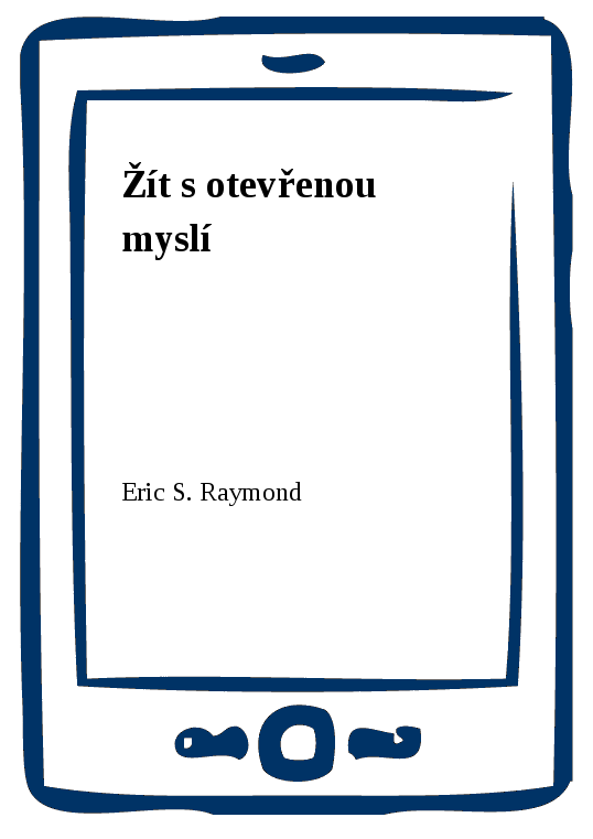 E-kniha Žít s otevřenou myslí - Eric S. Raymond
