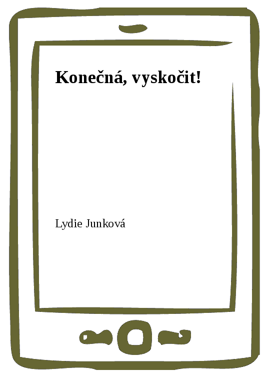 E-kniha Konečná, vyskočit! - Lydie Junková