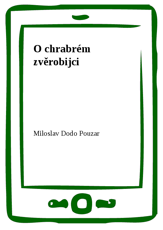 E-kniha O chrabrém zvěrobijci - Miloslav Dodo Pouzar