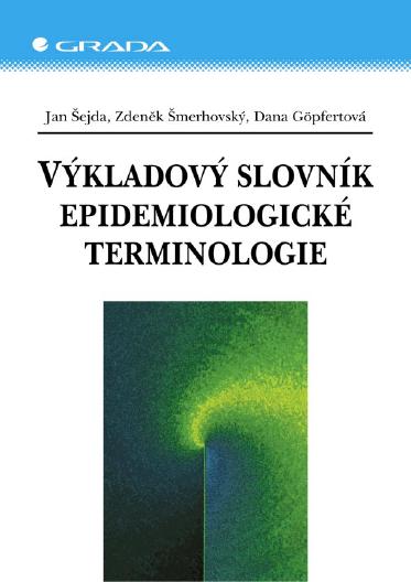 E-kniha Výkladový slovník epidemiologické terminologie - Jan Šejda, Zdeněk Šmerhovský, Dana Göpfertová