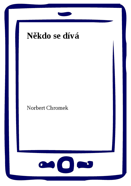 E-kniha Někdo se dívá - Norbert Chromek