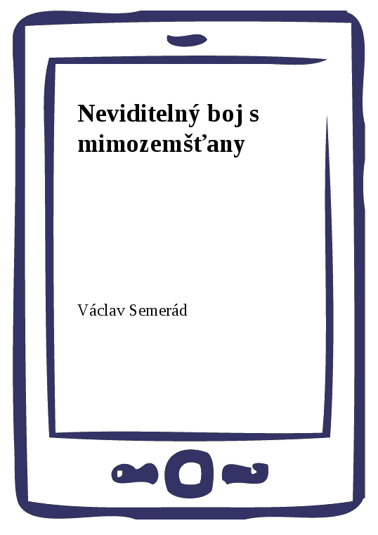 E-kniha Neviditelný boj s mimozemšťany - Václav Semerád