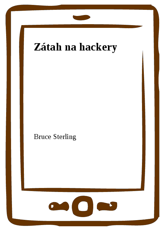E-kniha Zátah na hackery - Bruce Sterling